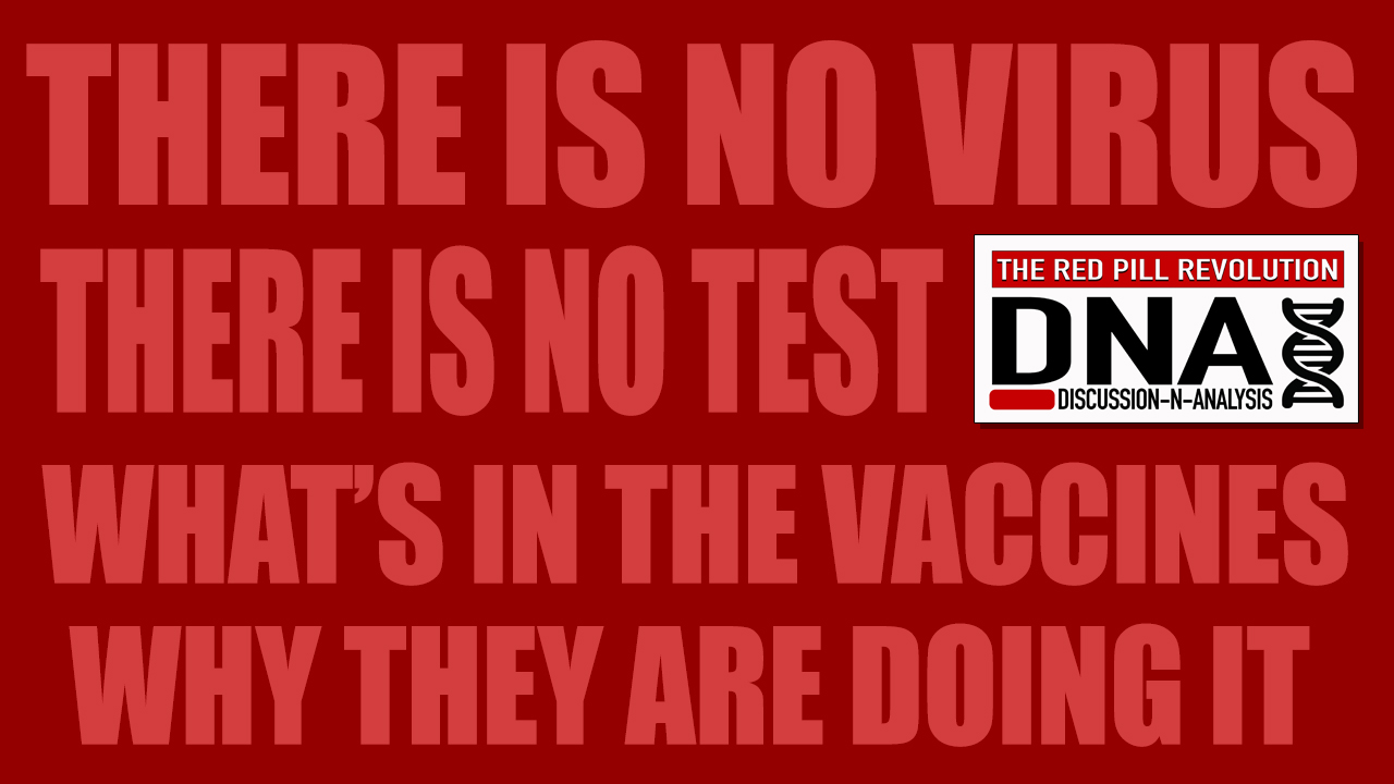 There Is No Virus. There Is No Test. What’s In The Jab. Why They Are Doing It.