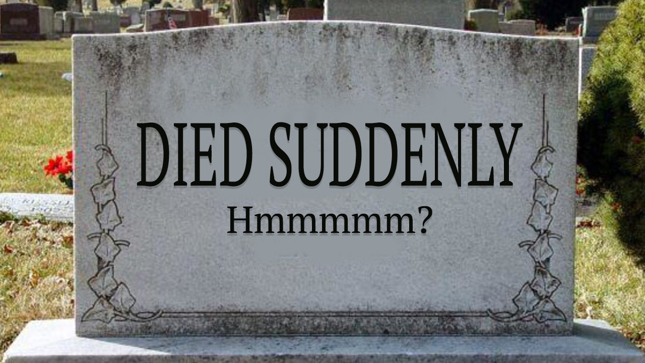 [SEE THE LIST] There Sure Are A Lot Of Humans “DYING SUDDENLY”