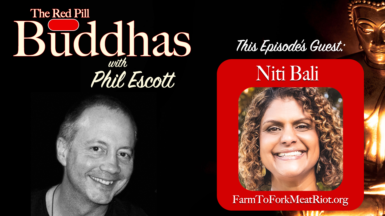 Red Pill Buddhas w/Phil Escott: Ep. 16 w/Niti Bali