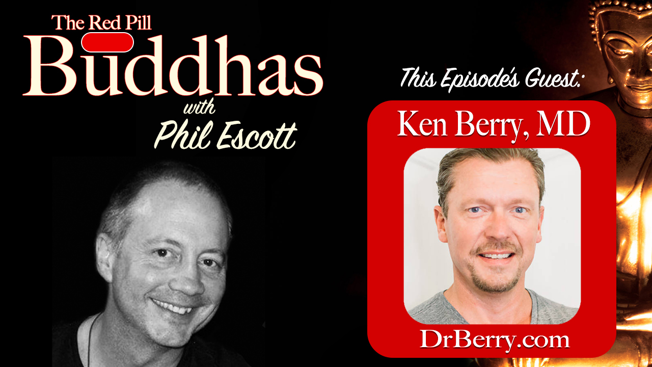 Red Pill Buddhas w/Phil Escott: Ep. 17 w/Ken Berry