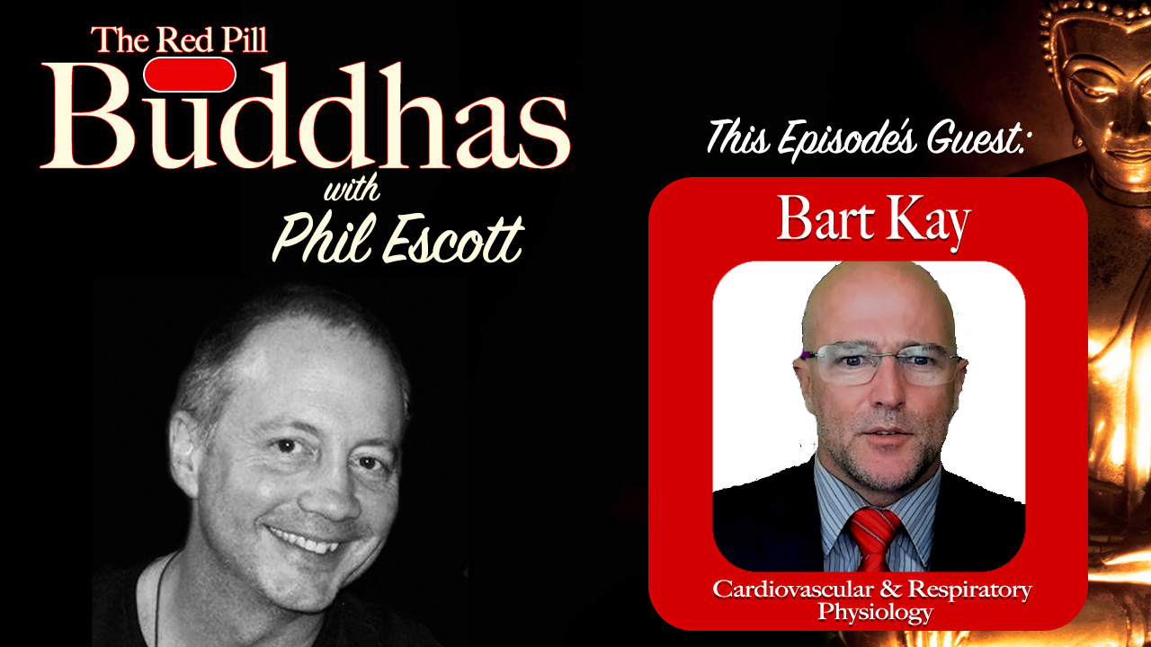 Red Pill Buddhas w/Phil Escott: Ep. 18 w/Bart Kay