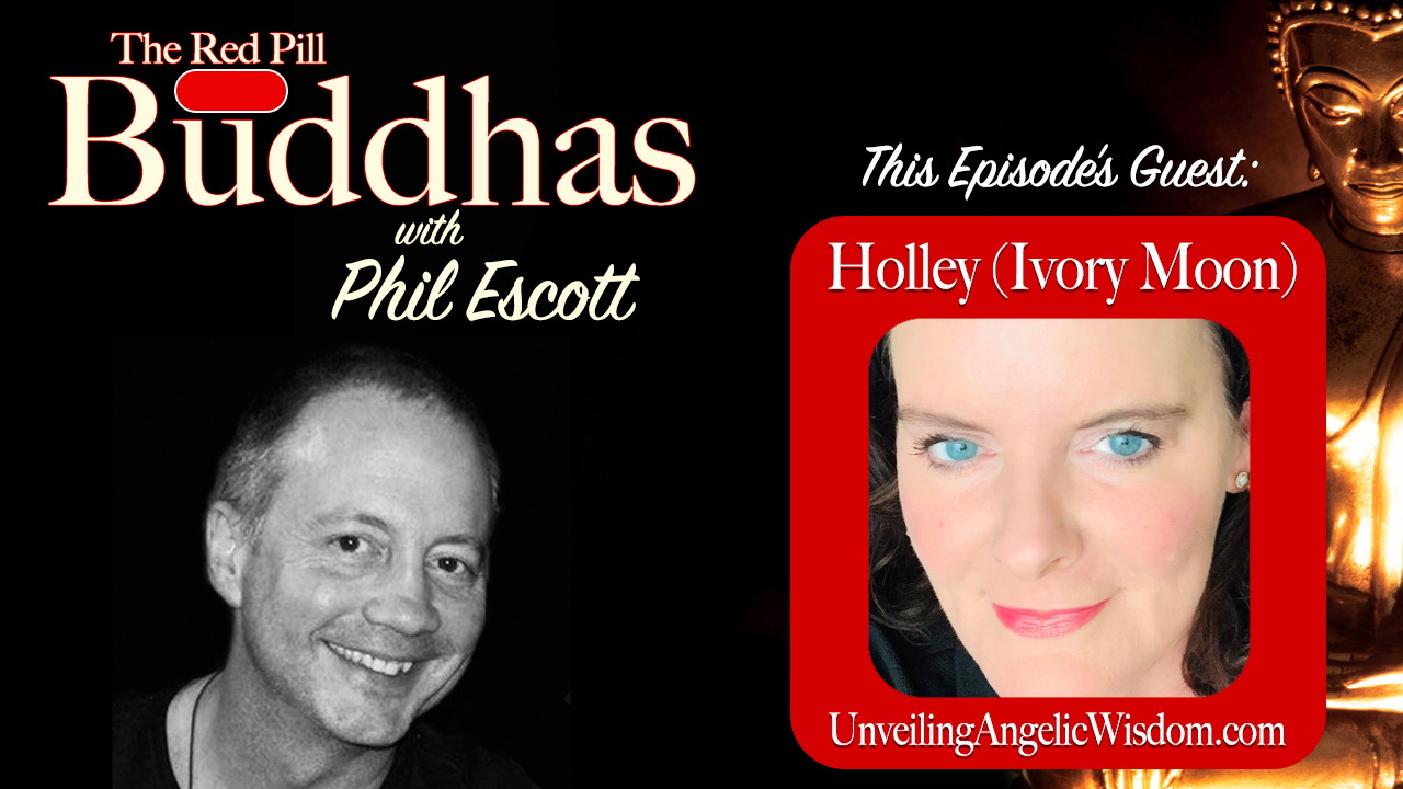 Red Pill Buddhas Ep. 22: Holley (Ivory Moon) “A Psychic’s Take On The Last Three Years”