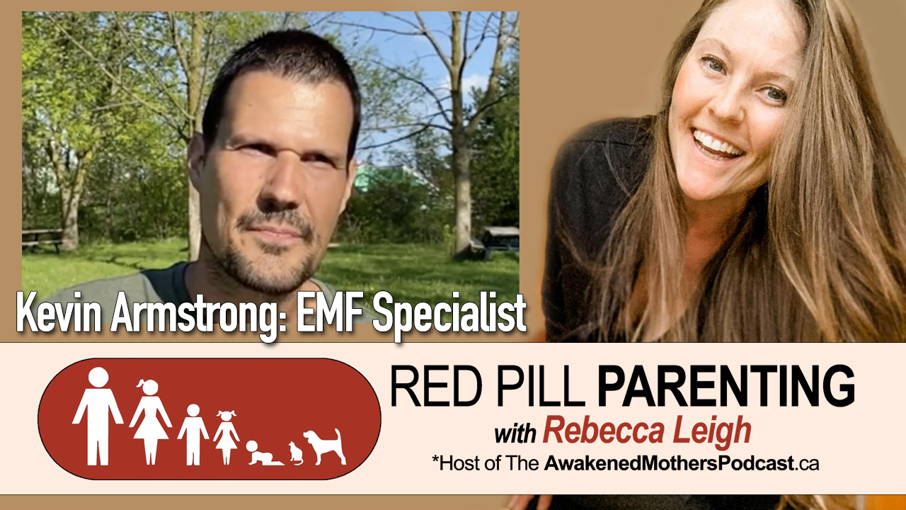 Red Pill Parenting w/Rebecca Leigh: EMF Radiation In Your Home [w/Kevin Armstrong]