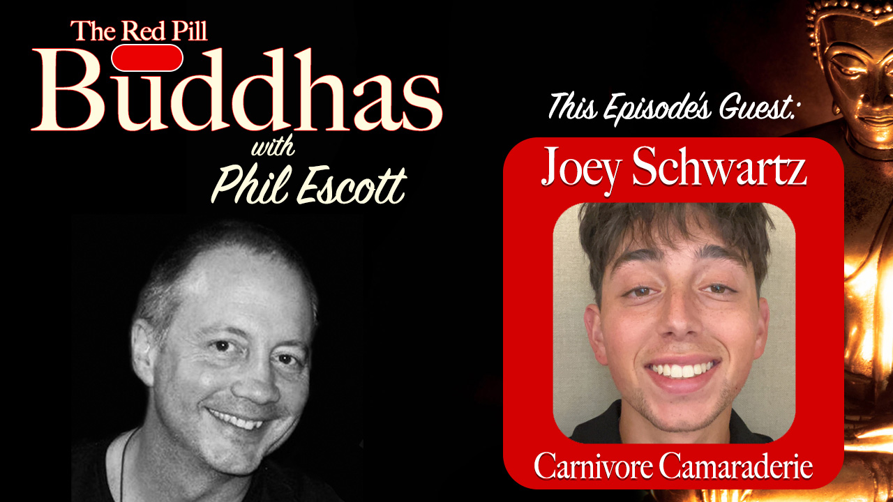 Red Pill Buddhas Ep. 23: Joey Schwartz “Carnivore Rising Star”