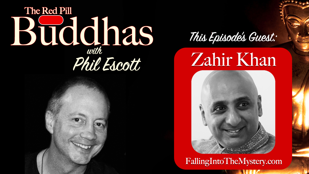 Red Pill Buddhas w/Phil Escott – Ep: 1 w/Zahir Kahan