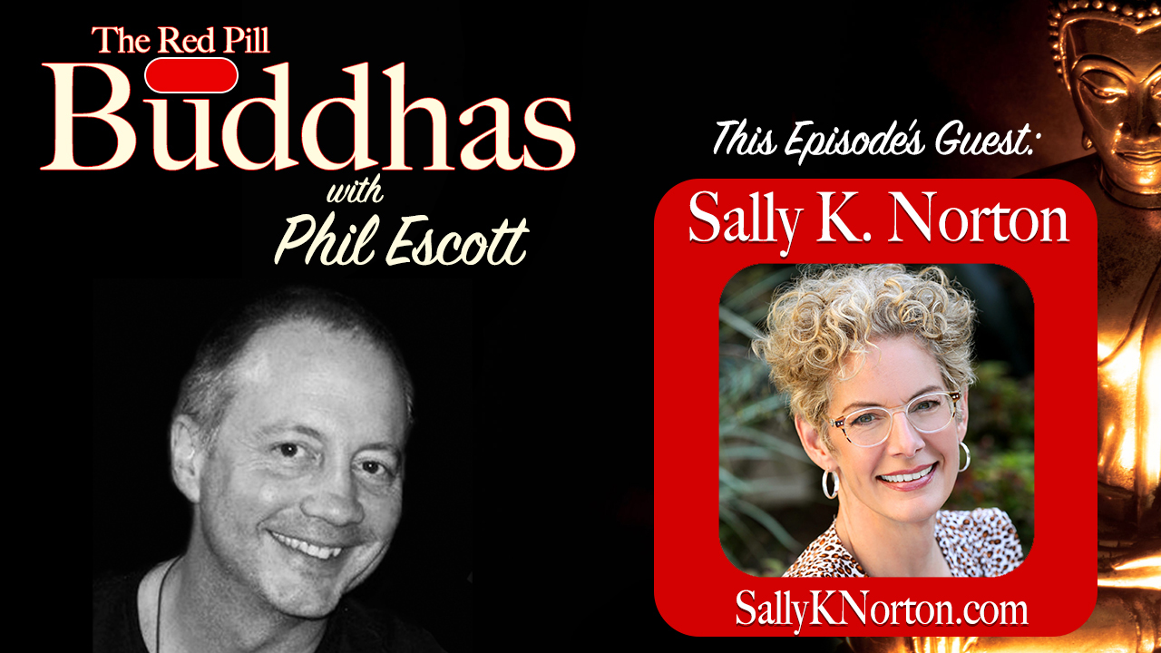 Red Pill Buddhas Ep. 27: Sally K. Norton